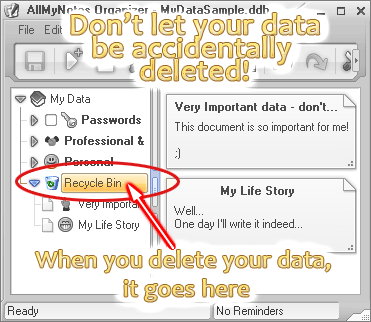 Deelte to Recycle bin  - easy to restore your priceless data.